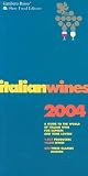 Italian Wines 2004: A Guide to the World of Italian Wine for Experts and Wine Lovers