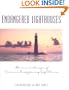 Endangered Lighthouses: The Plight of 50 American Lights and the Efforts Being Made to Save Them