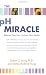 The pH Miracle: Balance Your Diet, Reclaim Your Health
