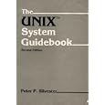 The Unix System Guidebook by  Peter P. Silvester
