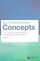 Key Financial Market Concepts: The 100 Terms Every Finance Professional Needs to Know (Financial Times Series)