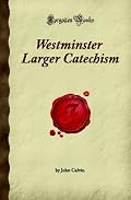 Westminster Larger Catechism: (Forgotten Books)