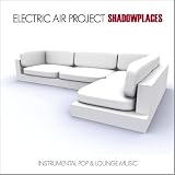 Shadowplaces (Instrumental Pop & Lounge Music) incl. The Last Park, Thisted - (GEMAfrei/Lizenz optional)von "Electric Air Project"