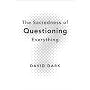 The Sacredness of Questioning Everything