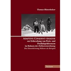 Adaptive Conjoint-Analyse zur Erforschung von Preis- und Produktpr�ferenzen im Rahmen der Zielkostenrechnung  die Dienstleistung Skikurs als Beispiel