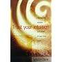 Trust Your Intuition: Harness the Wisdom and Power of Your Inner Voice (Pathways)