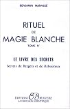 Rituel de magie blanche, tome 4 : Le livre des secrets