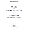 Rituel de magie blanche, tome 4 : Le livre des secrets