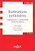 Institutions judiciaires: Organisation, juridictions, gens de justice Institutions judiciaires: Organisation, juridictions, gens de justice