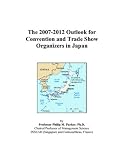 The 2007-2012 Outlook for Convention and Trade Show Organizers in Japan