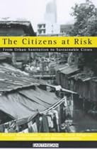 The Citizens at Risk: From Urban Sanitation to Sustainable Cities