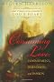 Consuming Love: What It Means to Be Connected to God's Heart