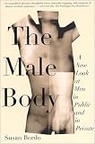 cover of The Male Body: A New Look at Men in Public and in Private