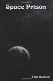 Space Prison, The Survivors (The science fiction thriller classic!)