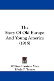 The Story of Old Europe and Young America (1915)