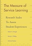  : The Measure of Service Learning: Research Scales to Assess Student Experiences