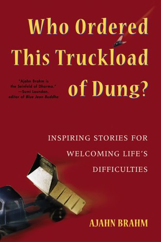 Who Ordered This Truckload of Dung Inspiring Stories for Welcoming Life's Difficulties