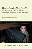 How to Survive Your First Year of Marriage by Traveling:San Tropez, France to Helena, Arkansas