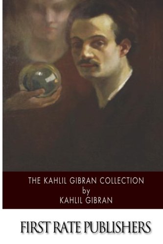 The Kahlil Gibran Collection, by Kahlil Gibran