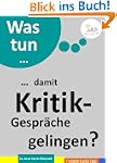 Was tun ... damit Kritikgespr�che gel...