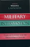 Military Intervention: Cases in Context for the Twenty-First Century