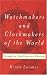 Watchmakers and Clockmakers of the World: v. 1
