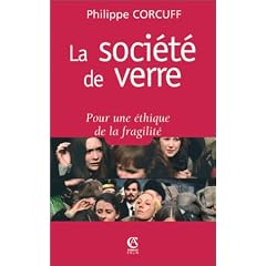La soci�t� de verre. Pour une �thique de la fragilit�