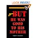 But He Was Good to His Mother : The Lives and Crimes of Jewish Gangsters