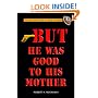 But He Was Good to His Mother : The Lives and Crimes of Jewish Gangsters