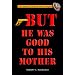 But He Was Good to His Mother: Lives and Crimes of Jewish Gangsters