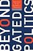 Book cover of Beyond Gated Politics: Reflections for the Possibility of Democracy.