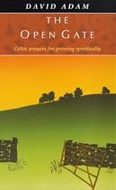The Open Gate: Celtic Prayers for Growing Spirituality