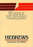 Tyndale New Testament Commentaries: Letter to the Hebrews