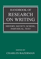 Handbook of Research on Writing: History, Society, School, Individual, Text