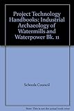 Industrial archaeology of watermills & waterpower