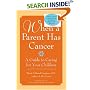 When a Parent Has Cancer : A Guide to Caring for Your Children