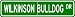 Wilkinson Bulldog STREET SIGN ~ High Quality Aluminum ~ Dog Lover
