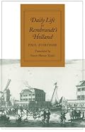 Daily Life in Rembrandt's Holland (Daily Life)
