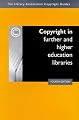 Copyright in Further and Higher Education Libraries (The Library Association copyright guides)
