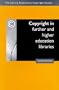 Copyright in Further and Higher Education Libraries (The Library Association copyright guides)