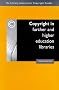 Copyright in Further and Higher Education Libraries (The Library Association Copyright Guides)