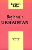 Beginner's Ukrainian (Beginner's Guides)
