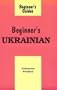 Beginner's Ukrainian: Iak Sia Maiesh (Beginner's Guides (New York, N.Y.))