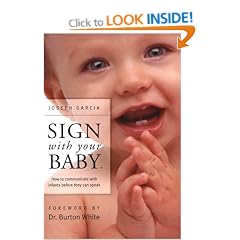 Sign with Your Baby: How to Communicate with Infants Before They Can Speak