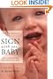 Sign With Your Baby: How to Communicate With Infants Before They Can Speak (Revised, ASL - English Edition)