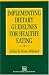 Implementing Dietary Guidelines for Healthy Eating