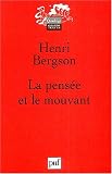 la pensée et le mouvant : Essais et conférences