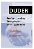 Duden. Professionelles Bewerben - leicht gemacht