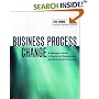 Business Process Change: A Manager's Guide to Improving, Redesigning, and Automating Processes (The Morgan Kaufmann Series in Data Management Systems)