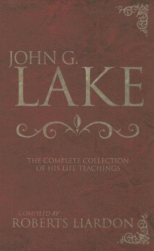 John G. Lake Anthology: The Complete Collection Of His Life Teachings under Religious in The Books Store
